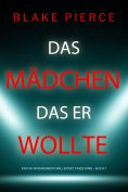 eBook: Das Mädchen, das er wollte (Ein FBI-Spannungsthriller mit Paige King – Buch 7)