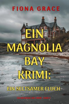eBook: Ein seltsamer Fluch (Ein Magnolia-Bay-Krimi – Band 5)