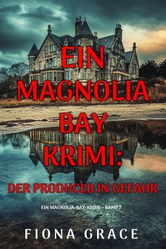 eBook: Der Producer in Gefahr (Ein Magnolia-Bay-Krimi – Band 7)