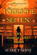 eBook: Tödliche Seiten: Der Hardcover-Mord (Ein Juliet-Page-Krimi – Band 1)