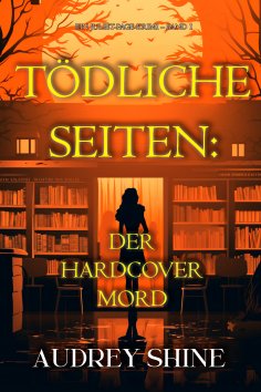 eBook: Tödliche Seiten: Der Hardcover-Mord (Ein Juliet-Page-Krimi – Band 1)