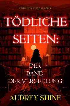eBook: Tödliche Seiten: Der Band der Vergeltung (Ein Juliet-Page-Krimi – Band 3)