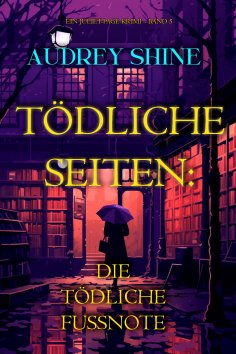eBook: Tödliche Seiten: Die tödliche Fußnote (Ein Juliet-Page-Krimi – Band 5)