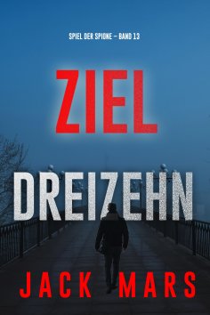 eBook: Ziel Dreizehn (Spiel der Spione – Band 13)