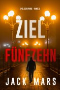 eBook: Ziel Fünfzehn (Spiel der Spione – Band 15)
