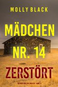 eBook: Mädchen Nr. 14: Zerstört (Ein Maya Gray FBI-Thriller – Band 14)