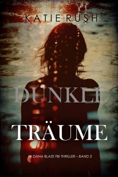 eBook: Dunkle Träume (Ein Dana-Blaze-FBI-Thriller – Band 3)