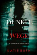 eBook: Dunkle Wege (Ein Dana-Blaze-FBI-Thriller – Band 5)