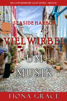 eBook: Viel Wirbel um Musik (Ein Cozy-Krimi mit Lacey Doyle – Buch 10)