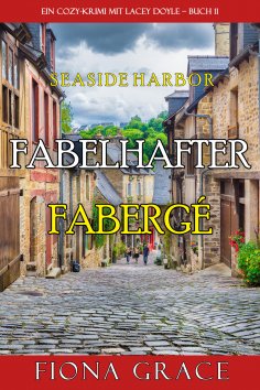 eBook: Fabelhafter Fabergé (Ein Cozy-Krimi mit Lacey Doyle – Buch 11)