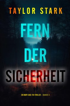 eBook: Fern der Sicherheit (Ein Mary-Cage-FBI-Thriller – Band 3)