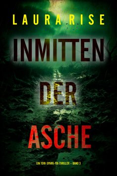 eBook: Inmitten der Asche (Ein Tori-Spark-FBI-Thriller – Band 3)