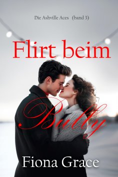 eBook: Flirt beim Bully (Die Ashville Aces – Band 3)