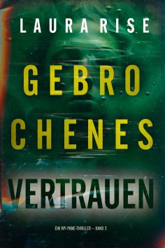 eBook: Gebrochenes Vertrauen (Ein Ivy-Pane-Thriller – Band 3)