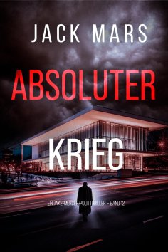 eBook: Absoluter Krieg (Ein Jake-Mercer-Politthriller – Band 12)