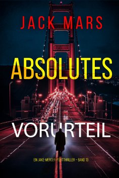 eBook: Absolutes Vorurteil (Ein Jake-Mercer-Politthriller – Band 13)