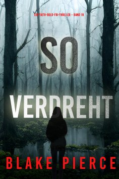 eBook: So verdreht (Ein Faith-Bold-FBI-Thriller – Band 19)