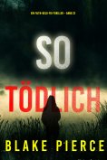 eBook: So tödlich (Ein Faith-Bold-FBI-Thriller – Band 22)