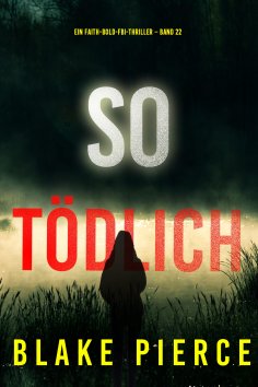 eBook: So tödlich (Ein Faith-Bold-FBI-Thriller – Band 22)