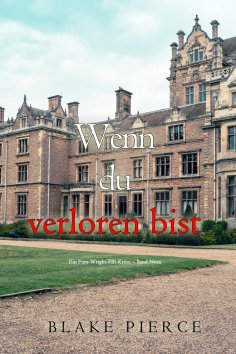 eBook: Wenn du verloren bist (Ein Finn-Wright-FBI-Krimi – Band Neun)
