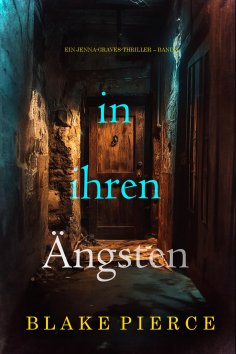 eBook: In ihren Ängsten (Ein Jenna-Graves-Thriller – Band 8)