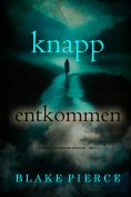 eBook: Knapp entkommen (Ein Kari-Blackhorse-Thriller – Band 2)