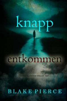 eBook: Knapp entkommen (Ein Kari-Blackhorse-Thriller – Band 2)