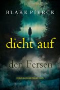 eBook: Dicht auf den Fersen (Ein Kari-Blackhorse-Thriller – Band 3)