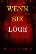 eBook: Wenn sie löge (Ein Kate-Wise-Krimi – Band 8)