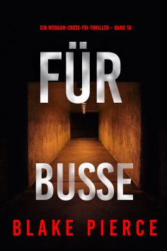 eBook: Für Buße (Ein Morgan-Cross-FBI-Thriller – Band 18)
