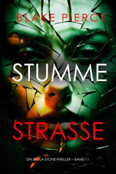 eBook: Stumme Straße (Ein Sheila-Stone-Thriller – Band 11)