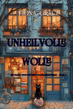 eBook: Unheilvolle Wolle (Ein Hazel-Stitchworth-Handarbeitskrimi – Band 4)