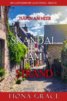 eBook: Skandal am Strand (Ein Cozy-Krimi mit Lacey Doyle – Buch 12)