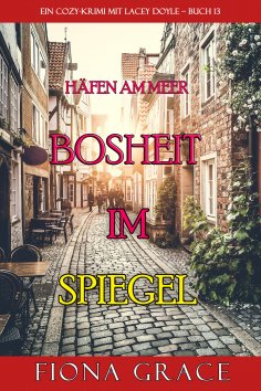 eBook: Bosheit im Spiegel (Ein Cozy-Krimi mit Lacey Doyle – Buch 13)