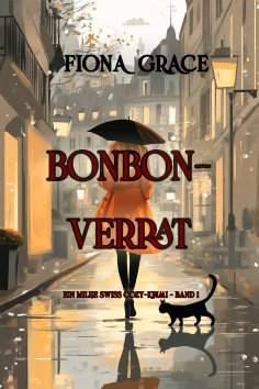 eBook: Bonbon-Verrat (Ein Millie Swiss Cozy-Krimi – Band 1)