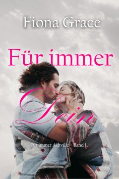 eBook: Für immer Dein (Für immer Ashville – Band 1)