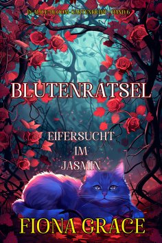 eBook: Blütenrätsel: Eifersucht im Jasmin (in Alice-Bloom-Gartenkrimi – Band 6)