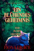 eBook: Blütenrätsel: Tod in den Orchideen (in Alice-Bloom-Gartenkrimi – Band 7)