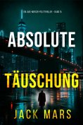eBook: Absolute Täuschung (Ein Jake-Mercer-Politthriller – Band 15)