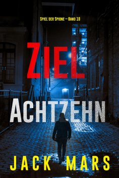 eBook: Ziel Achtzehn (Spiel der Spione – Band 18)
