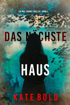 eBook: Das nächste Haus (Ein Meg-Thorne-Thriller – Band 2)