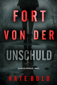 eBook: Fort von der Unschuld (Ein Nina-Veil-FBI-Thriller – Band 10)