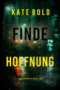 eBook: Finde Hoffnung (Ein Addison-Shine-FBI-Thriller – Band 7)