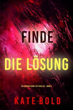 eBook: Finde die Lösung (Ein Addison-Shine-FBI-Thriller – Band 9)