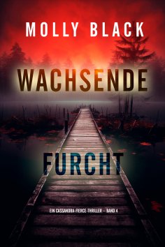 eBook: Wachsende Furcht (Ein Cassandra-Fierce-Thriller – Band 4)