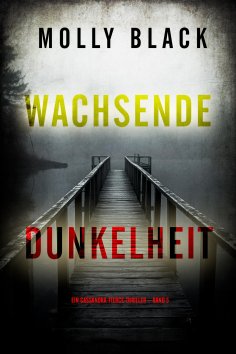 eBook: Wachsende Dunkelheit (Ein Cassandra-Fierce-Thriller – Band 5)