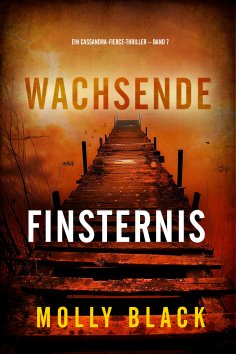 eBook: Wachsende Finsternis (Ein Cassandra-Fierce-Thriller – Band 7)