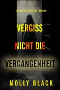 eBook: Vergiss nicht die Vergangenheit (Ein Clara-Pike-FBI-Thriller – Band Fünf)