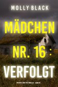 eBook: Mädchen Nr. 16: Verfolgt (Ein Maya Gray FBI-Thriller – Band 16)
