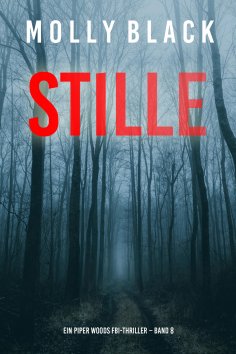 eBook: Stille (Ein Piper Woods FBI-Thriller – Band 8)